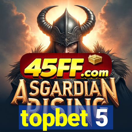 topbet 5